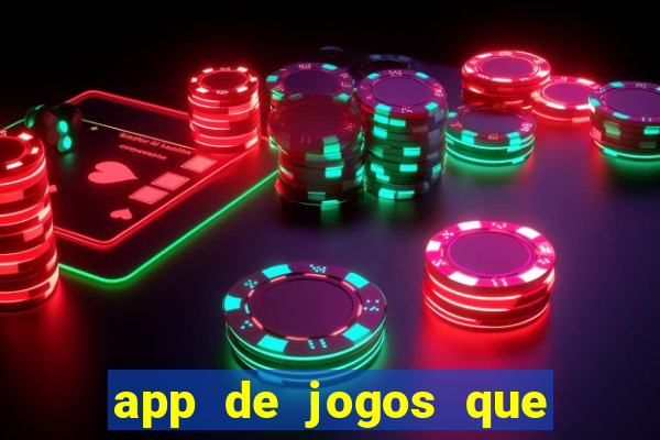 app de jogos que ganha dinheiro de verdade